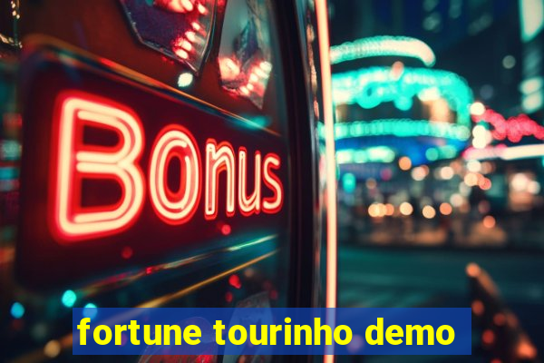 fortune tourinho demo